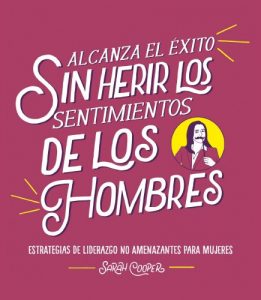 Llibre Alcanza el éxito sin herir los sentimientos de los hombres